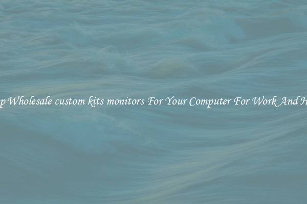 Crisp Wholesale custom kits monitors For Your Computer For Work And Home