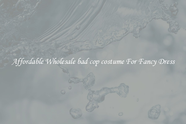 Affordable Wholesale bad cop costume For Fancy Dress