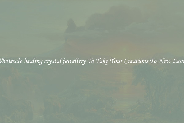 Wholesale healing crystal jewellery To Take Your Creations To New Levels