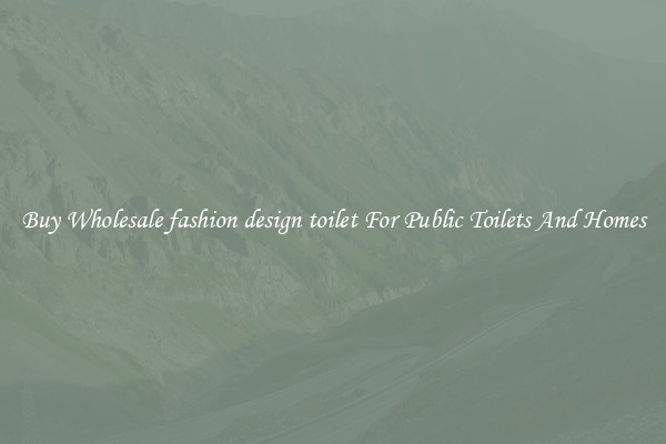 Buy Wholesale fashion design toilet For Public Toilets And Homes