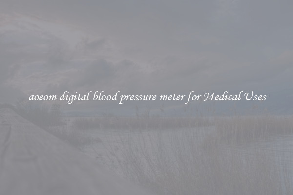 aoeom digital blood pressure meter for Medical Uses