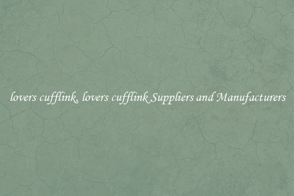 lovers cufflink, lovers cufflink Suppliers and Manufacturers