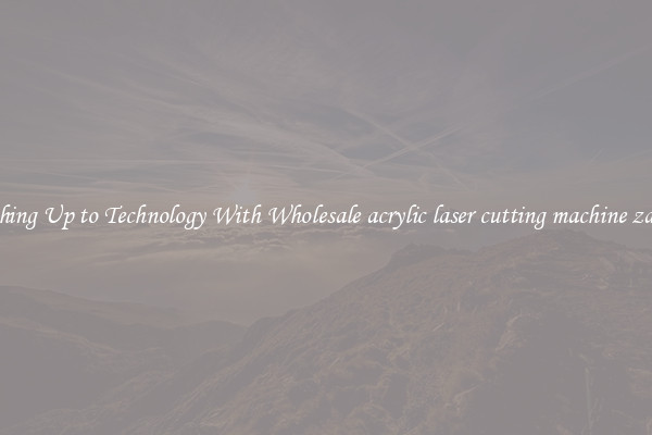 Matching Up to Technology With Wholesale acrylic laser cutting machine za 9060
