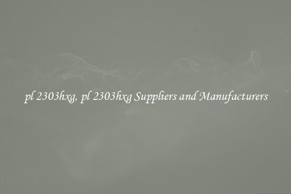 pl 2303hxg, pl 2303hxg Suppliers and Manufacturers
