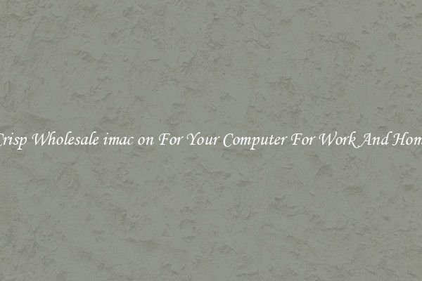 Crisp Wholesale imac on For Your Computer For Work And Home