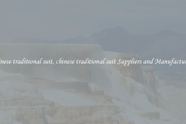 chinese traditional suit, chinese traditional suit Suppliers and Manufacturers