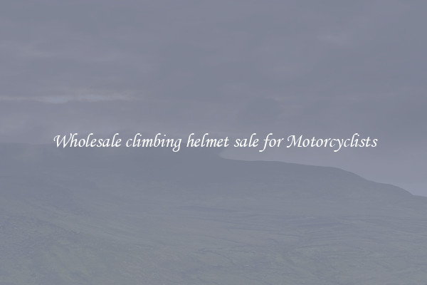 Wholesale climbing helmet sale for Motorcyclists