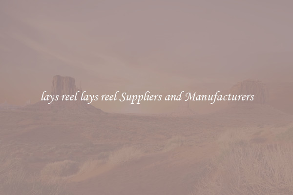 lays reel lays reel Suppliers and Manufacturers