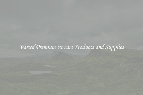 Varied Premium ist cars Products and Supplies