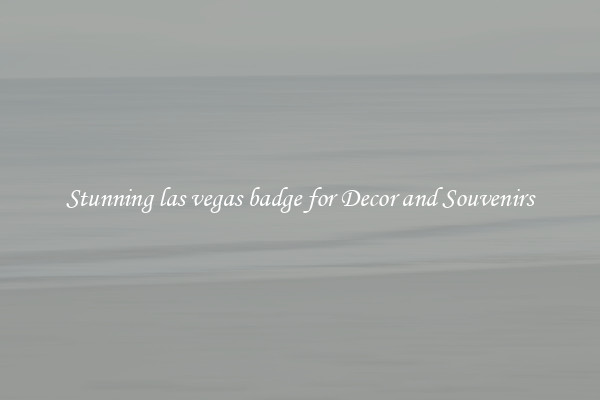 Stunning las vegas badge for Decor and Souvenirs