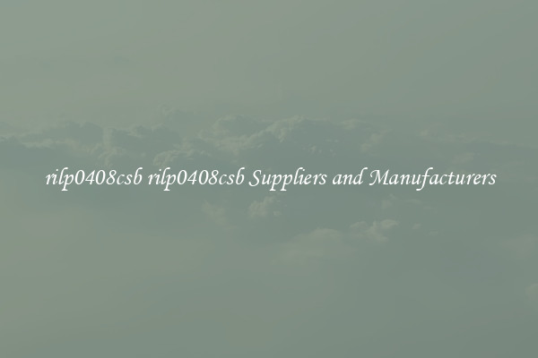 rilp0408csb rilp0408csb Suppliers and Manufacturers