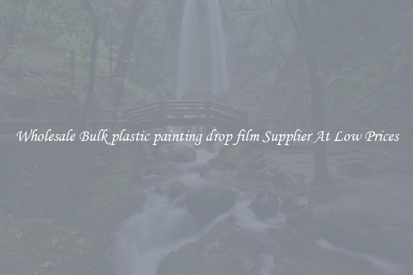 Wholesale Bulk plastic painting drop film Supplier At Low Prices