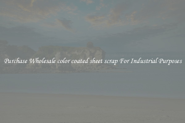 Purchase Wholesale color coated sheet scrap For Industrial Purposes