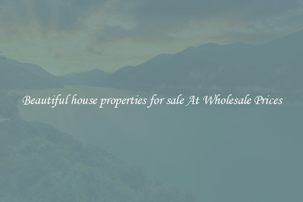 Beautiful house properties for sale At Wholesale Prices