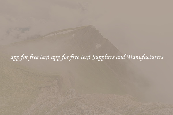 app for free text app for free text Suppliers and Manufacturers