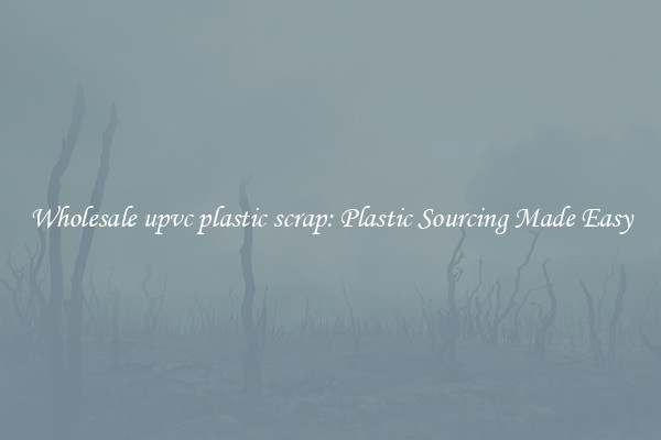 Wholesale upvc plastic scrap: Plastic Sourcing Made Easy