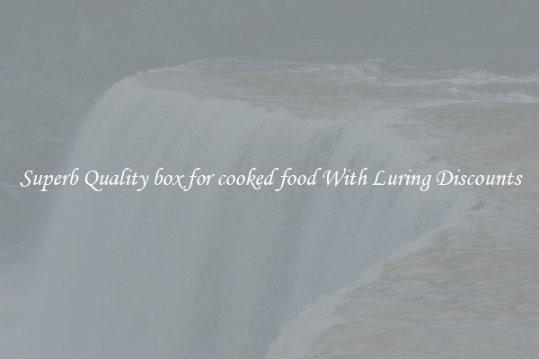 Superb Quality box for cooked food With Luring Discounts