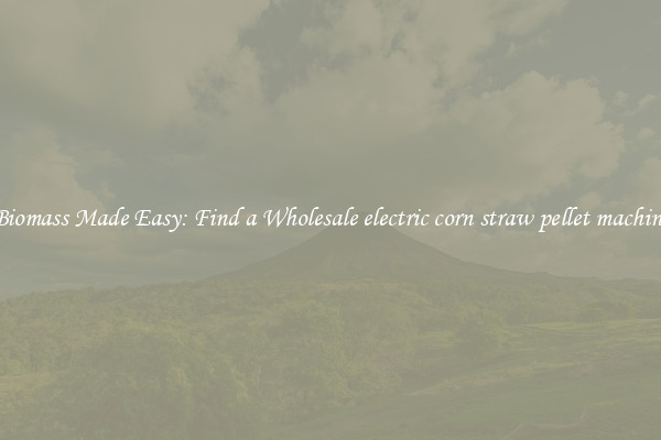  Biomass Made Easy: Find a Wholesale electric corn straw pellet machine 