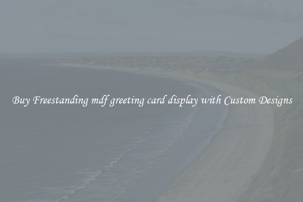 Buy Freestanding mdf greeting card display with Custom Designs